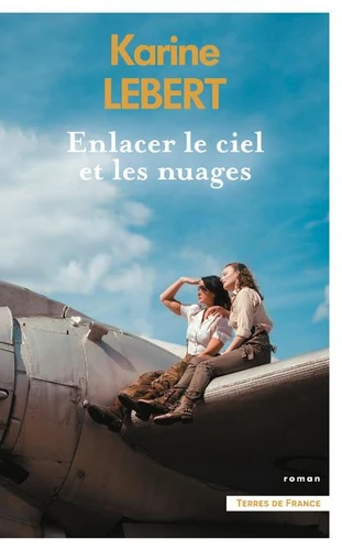 Couverture de Enlacer le ciel et les nuages : roman