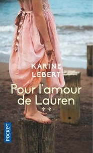 Karine Lebert - Les amants de l'été 44 - Tome 2, Pour l'amour de Lauren.