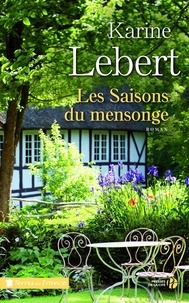 Karine Lebert - Les saisons du mensonge.