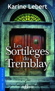 Karine Lebert - Les sortilèges du Tremblay.