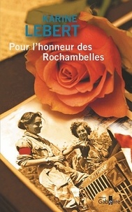 Karine Lebert - Pour l'honneur des Rochambelles.