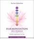 Karine Malenfant - Harmonisation des chakras - Eveillez le guérisseur en vous. 1 CD audio