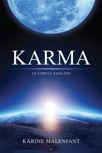 Karine Malenfant - Karma : Le cercle sans fin.