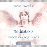 Karine Malenfant et Caroline Boyer - Méditations et invocations angéliques - vol. 2.