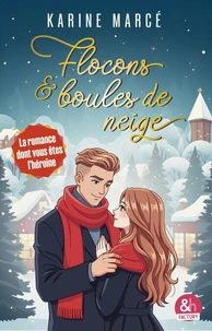 Flocons et boules de neige - La romance dont vous êtes l'héroïne