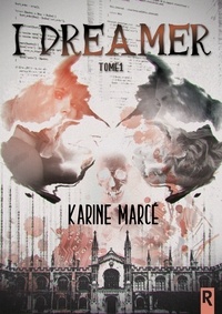 Karine Marcé - I Dreamer, Tome 1.