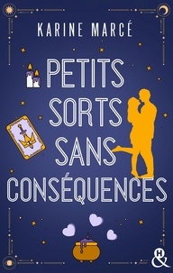 Karine Marcé - Petits sorts sans conséquences.