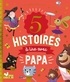 Karine-Marie Amiot et Gérald Guerlais - 5 histoires à lire avec papa.