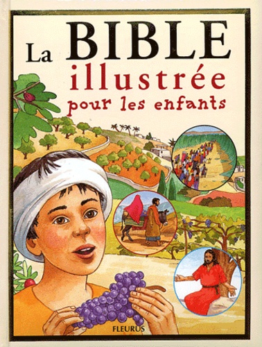 Karine-Marie Amiot et François Campagnac - La Bible illustrée pour les enfants.