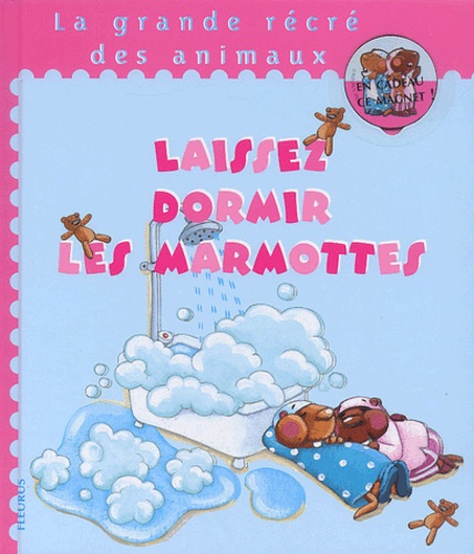 Karine-Marie Amiot et  Carla - Laissez dormir les marmottes.