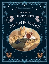 Karine-Marie Amiot et Julie Mellan - Les belles histoires de grand-mère.