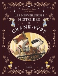 Karine-Marie Amiot et Julie Mellan - Les merveilleuses histoires de Grand-Père.