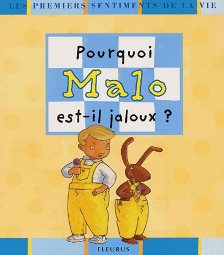 Karine-Marie Amiot et Madeleine Brunelet - Pourquoi Malo est-il jaloux ?.