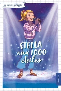 Karine-Marie Amiot et Caroline Frydlender - Stella aux 1000 étoiles.
