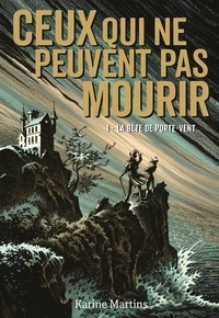 Livres télécharger mp3 gratuitement Ceux qui ne peuvent pas mourir Tome 1  in French par Karine Martins