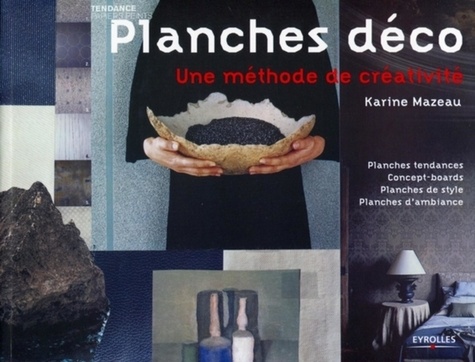 Planches déco - Une méthode de créativité de Karine Mazeau - Livre - Decitre