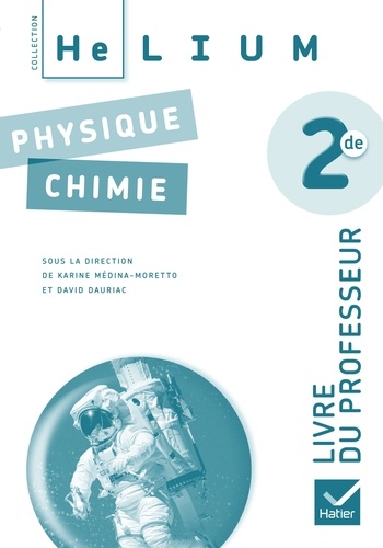 Karine Médina-Moretto et David Dauriac - Physique-Chimie 2e - Livre du professeur.