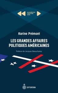Karine Prémont - Les grandes affaires politiques américaines.