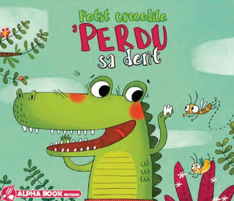 Karine Quesada et  Manola - Petit crocodile a perdu sa dent.