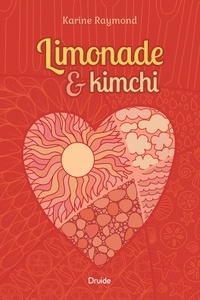 Karine Raymond - Limonade et kimchi.