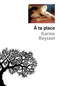 Karine Reysset - A ta place.