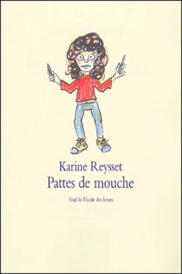 Karine Reysset - Pattes de mouche.