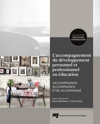 Karine Rondeau et France Jutras - L'accompagnement du développement personnel et professionnel en éducation - S'accompagner, accompagner, être accompagné.