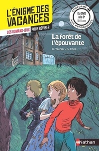 Karine Tercier et Sylvie Cote - La forêt de l'épouvante - Du CM2 à la 6e.