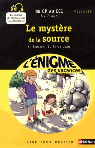 Karine Tercier et Isabelle Petit-Jean - Le mystère de la source - Du CP au CE1.