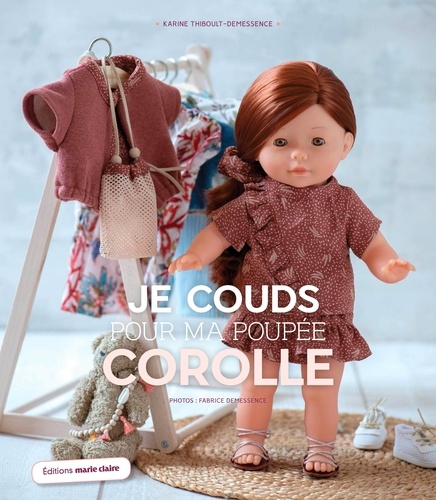 Je couds pour ma poupées Corolle de Karine Thiboult-Demessence - Grand  Format - Livre - Decitre