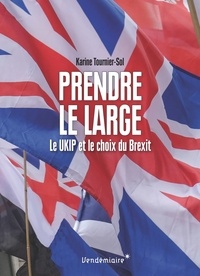 Karine Tournier-Sol - Prendre le large - Le UKIP et le choix du Brexit.