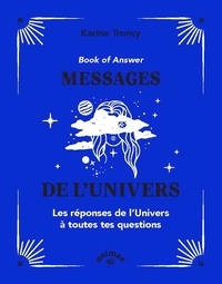 Karine Troncy - Book of Answer : Messages des guides.