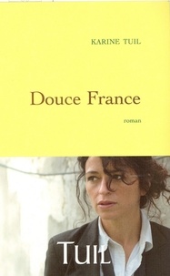 Karine Tuil - Douce France.