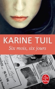 Pdf ebook finder téléchargement gratuit Six mois, six jours par Karine Tuil  (Litterature Francaise)