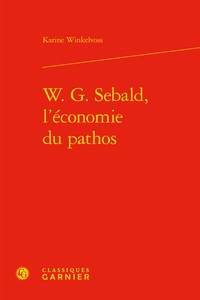 Karine Winkelvoss - W. G. Sebald, l'économie du pathos.