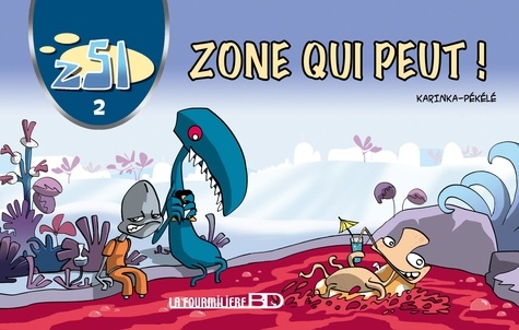  KarinKa et  Pékélé - Z51 Tome 2 : Zone qui peut !.