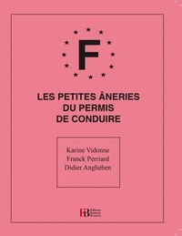 Karinne Vidonne et Franck Perriard - Les petites âneries du permis de conduire.