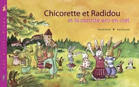 Chicorette et Radidou et la carotte arc-en-ciel