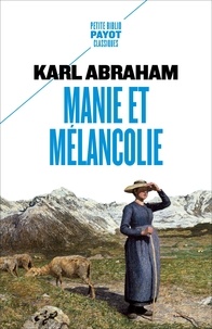 Karl Abraham - Manie et mélancolie - Sur les troubles bipolaires.