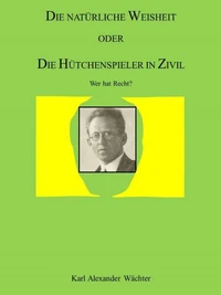 DIE NATÜRLICHE WEISHEIT ODER DIE HÜTCHENSPIELER IN ZIVIL