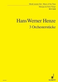 Karl amadeus Hartmann et Hans werner Henze - Music Of Our Time  : 3 Pieces for Orchestra - based on a piano music by Karl Amadeus Hartmann. orchestra. Partition d'étude..