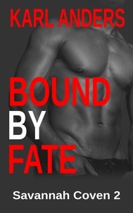  Karl Anders - Bound By Fate - Savannah Coven, #2.