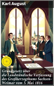 Grundgesetz über die Landständische Verfassung des Großherzogthums Sachsen-Weimar vom 5. Mai 1816