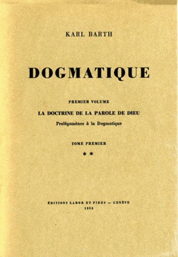 Karl Barth - Dogmatique - Tome 2.