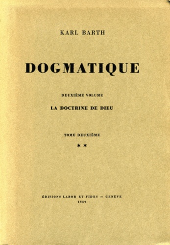 Karl Barth - Dogmatique - Tome 9.