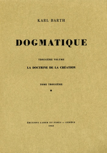 Karl Barth - Dogmatique - Tome 13.