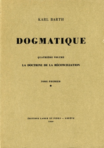 Karl Barth - Dogmatique - Tome 17.