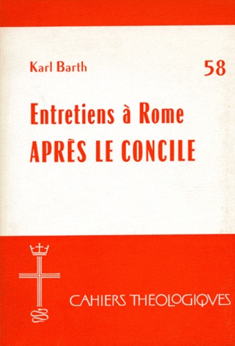 Karl Barth - Entretiens Rome Ap Concile Lab.