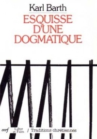 Karl Barth - Esquisse D'Une Dogmatique.