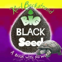 Big Black Seed: A Book with No Words